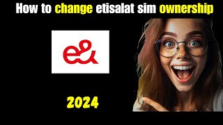 How to change etisalat sim ownership online  how to change ownership of etisalat sim [upl. by Everard]