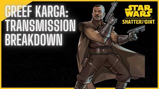 Star Wars Shatterpoint Greef Karga Transmission Breakdown [upl. by Sej]