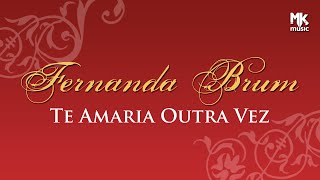 Fernanda Brum  Te Amaria Outra Vez [upl. by Arnaud]