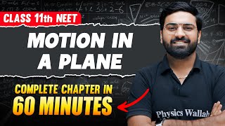 MOTION IN A PLANE in 60 Minutes  FULL Chapter For NEET  PhysicsWallah [upl. by Nonez]