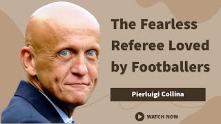 Pierluigi Collina The Fearless Referee Loved by Footballers  Facts [upl. by Ellinehc]