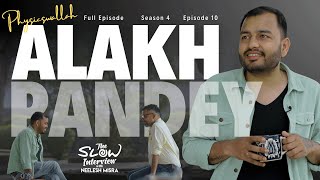 Alakh Pandey  Season 4  Episode 10  The Slow Interview with Neelesh Misra PhysicsWallah [upl. by Casanova]