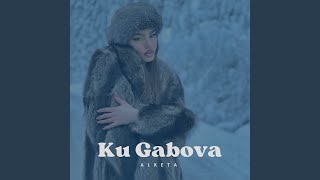 Ku Gabova [upl. by Eidac]