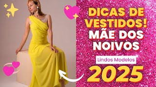 LINDOS VESTIDOS PARA MÃE DOS NOIVOS 2025  Modelos de Vestidos para Mães dos Noivos  Casamento 2025 [upl. by Onitsoga]