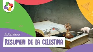 La Celestina  Resumen  Literatura  Educatina [upl. by Flower]