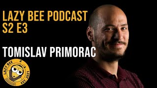 Lazy Bee Podcast S02E03 TOMISLAV PRIMORAC STAND UP [upl. by Severin]