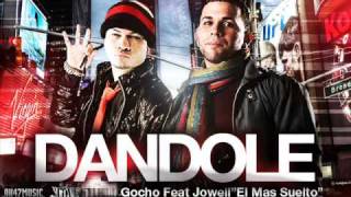 Dandole  Gocho Ft Jowell [upl. by Stieglitz103]