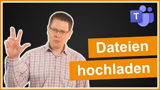 Microsoft Teams Dateien hochladen [upl. by Ennylcaj]