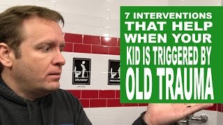 7 Brief Interventions to Help When Children are Triggered by Old Trauma [upl. by Noemys]