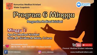 Program 6 Minggu Pengenalan Meditasi Kristiani  Minggu 1  Komunitas Mater Scapularis [upl. by Nylinej453]