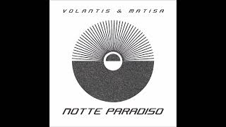 Volantis amp Matisa  Notte Paradiso PERMVAC3271 [upl. by Henriette]