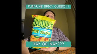 FUNYUNS SPICY QUESO YAY OR NAY [upl. by Inalaek]