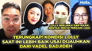 Terungkap Kondisi Lolly Saat Ini Lebih Baik Usai Dijauhkan Dari Vadel Badjideh [upl. by Cerveny]