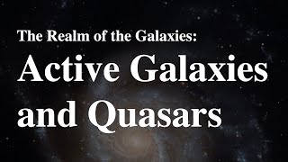 Cosmic Powerhouses Exploring Active Galaxies and Quasars [upl. by Heilman]