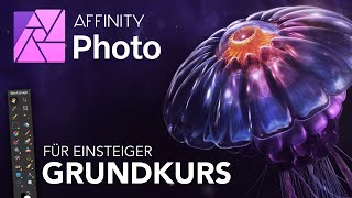 Affinity Photo Grundkurs für Einsteiger Deutsch Tutorial [upl. by Garret516]