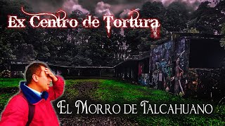 EX €ENTRO DE TORTUR∆ en €HILE  Morro de Talcahuano  Talca Paranormal Urbex [upl. by Dronski]