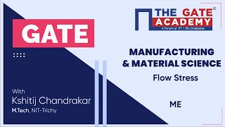 Flow Stress  Manufacturing Engineering and Material Science  Free Lectures for GATE [upl. by Yeslehc]