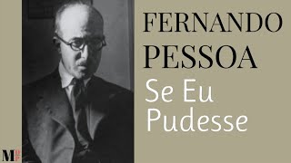 Se Eu Pudesse  Poema de Fernando Pessoa com narração de Mundo Dos Poemas [upl. by Ttennaej]