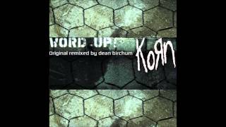 Korn  Word Up Original Remixed By Dean Birchum 2015 [upl. by Eggett]