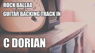 Rock Ballad Guitar Backing Track In C Dorian [upl. by Ormsby284]