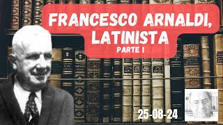 FRANCESCO ARNALDI LATINISTA  Parte 1 [upl. by Armillia]