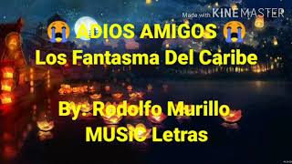 Adiós amigos  Los Fantasmas Del Caribe  letralyrics [upl. by Ramirolg]