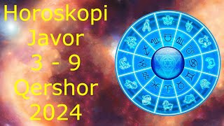 Horoskopi Javor 3  9 Qershor 🍀🙏🏻❤️ 2024 [upl. by Ordway277]