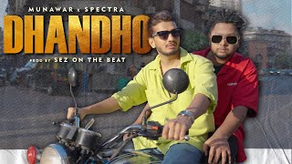 Dhandho  Munawar x Spectra  Official Music Video  Sez On The Beat [upl. by Budwig]