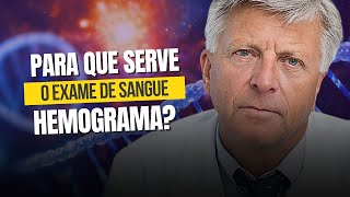 PARA QUE SERVE O EXAME DE SANGUE HEMOGRAMA [upl. by Reiche]