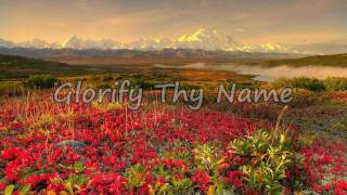 Glorify Thy Name with lyrics [upl. by Shae632]