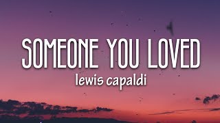 Lewis Capaldi  Someone You Loved Lyrics [upl. by Lletnom760]