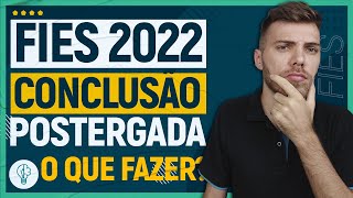 FIES 2022  COMPLEMENTAÇÃO DE INSCRIÇÃO POSTERGADA O QUE FAZER [upl. by Arad]