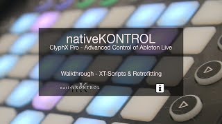 nativeKONTROL ClyphX Pro XT Scripts and Retrofitting [upl. by Herrod]