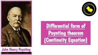 Differential form of Poynting theorem Continuity Equation [upl. by Nodlew79]