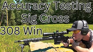 Sig Cross 308 Accuracy Testing Factory Ammo Berger Classic Hunter Federal Gold Medal PRVIPPU Match [upl. by Farrison]