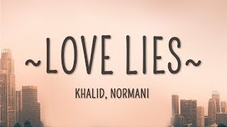 Khalid Normani  Love Lies Lyrics [upl. by Burr]