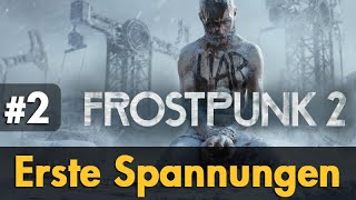 Lets Play Frostpunk 2 ✦ 2 Erste Spannungen ClosedBeta  Preview  Gameplay [upl. by Creamer665]