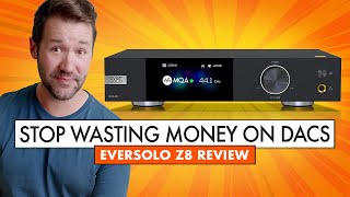 Better than a 9000 DAC A HiFi DAC Review of the Eversolo Z8 [upl. by Nirrad]