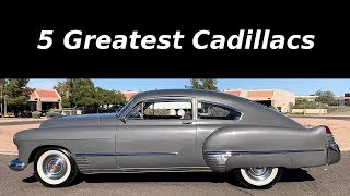 5 Greatest Cadillacs Ever Produced [upl. by Tierza]