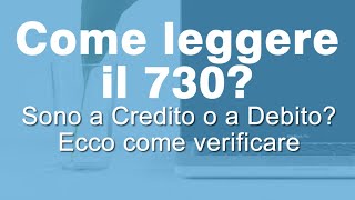 Come LEGGERE il 730 Precompilato Online Sei a credito o a debito [upl. by Xer381]