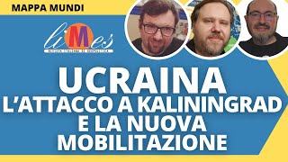 Guerra in Ucraina Lattacco a Kaliningrad e la nuova mobilitazione [upl. by Tarttan]