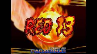 ParagonX9  Red13 Original Upload [upl. by Naujuj328]