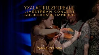 Yankels Hora  Yxalag Klezmer Band  LIVESTREAM CONCERT [upl. by Noret70]