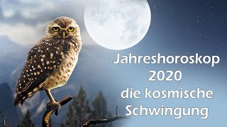 Jahreshoroskop 2020 Die kosmische Schwingung im Jahr des Mondes [upl. by Eirrot378]