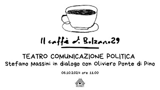 Il Caffè di Bolzano29  Teatro Comunicazione Politica [upl. by Efeek]