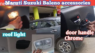 Maruti Suzuki Baleno  crome Door handle  roof light  Boot light installetion [upl. by Leynwad989]