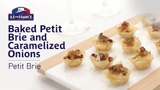 Baked Petit Brie and Caramelized Onions Recipe  Ile de France® Petit Brie [upl. by Bear640]