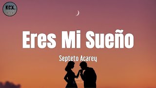 Septeto Acarey  quotEres Mi Sueñoquot Letra [upl. by Dawson]