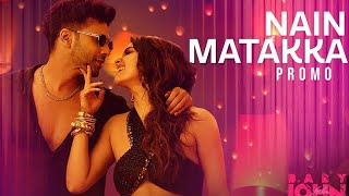 Nain Matakka baby John Varun dhawan Keerthy Suresh Diljit Dosanjh Dhee Thamans irshad K New song [upl. by Akkahs]