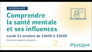 Replay webinaire Psycom du 11 octobre 2021  Comprendre la santé mentale et ses influences [upl. by Ullman]